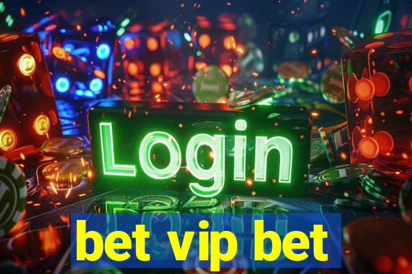 bet vip bet