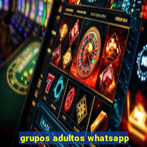 grupos adultos whatsapp