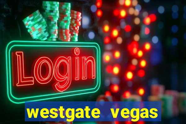 westgate vegas resort and casino