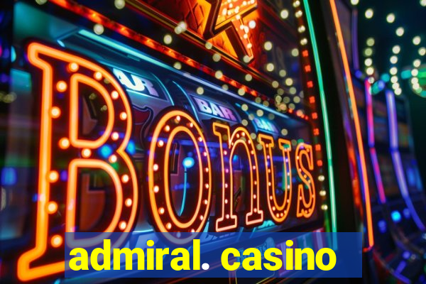 admiral. casino