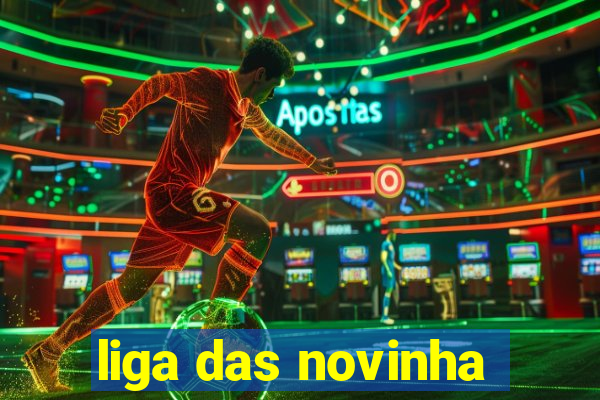 liga das novinha