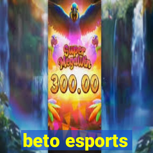 beto esports