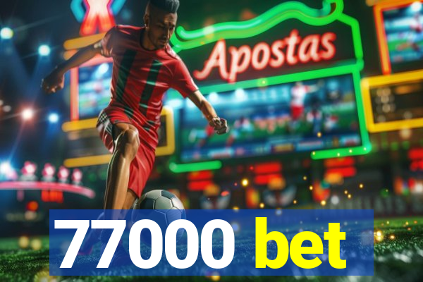 77000 bet