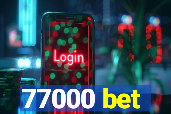 77000 bet