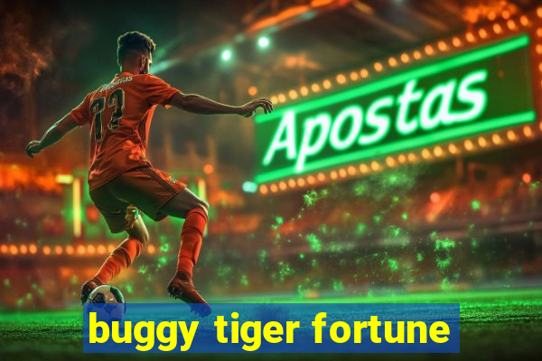 buggy tiger fortune