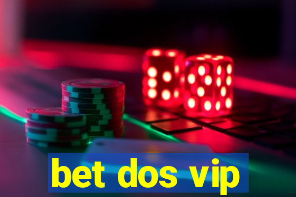 bet dos vip