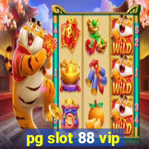 pg slot 88 vip