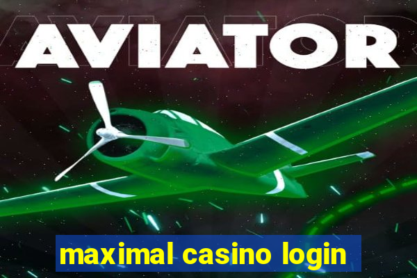 maximal casino login