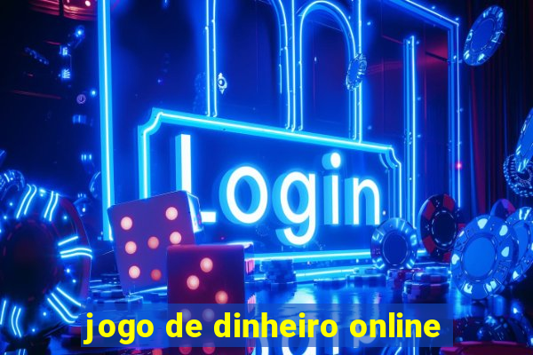 jogo de dinheiro online