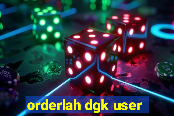 orderlah dgk user