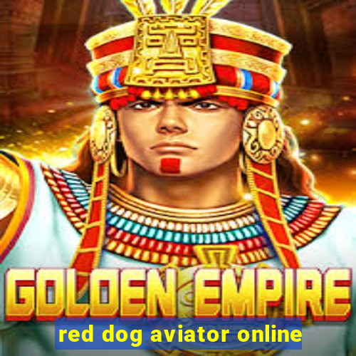 red dog aviator online