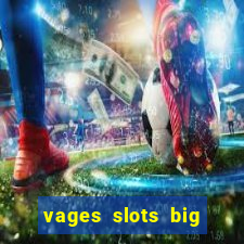 vages slots big win casino