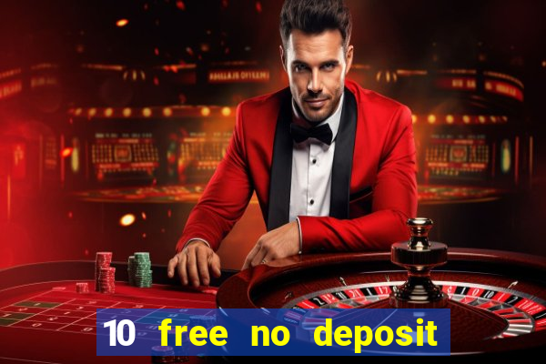 10 free no deposit casino uk 2021