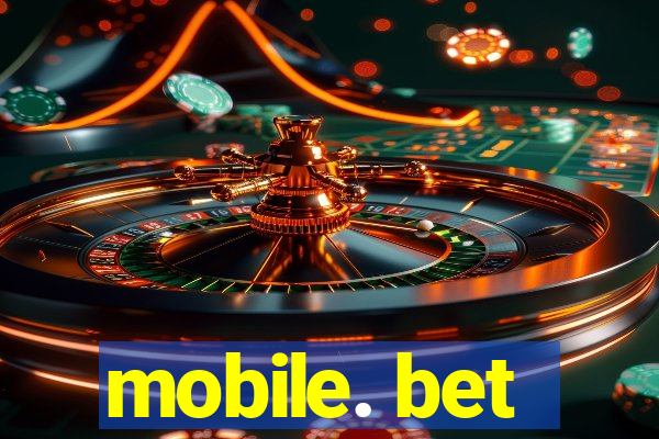 mobile. bet