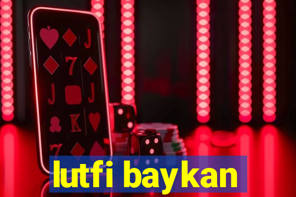 lutfi baykan