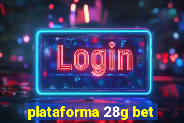 plataforma 28g bet