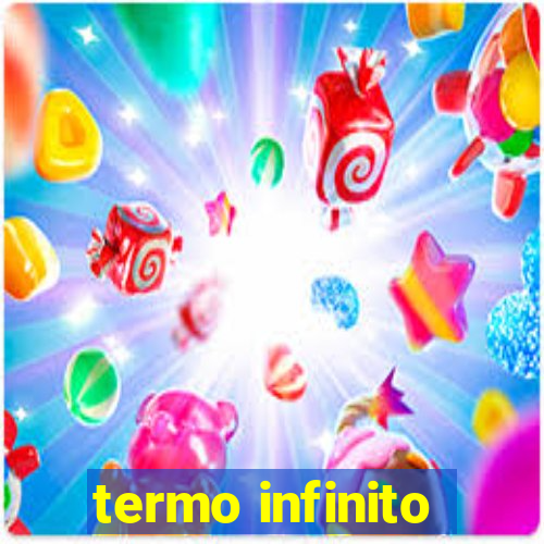 termo infinito