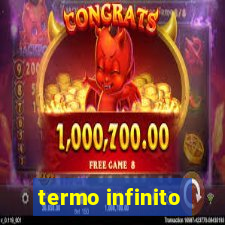 termo infinito