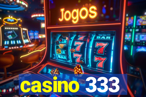 casino 333