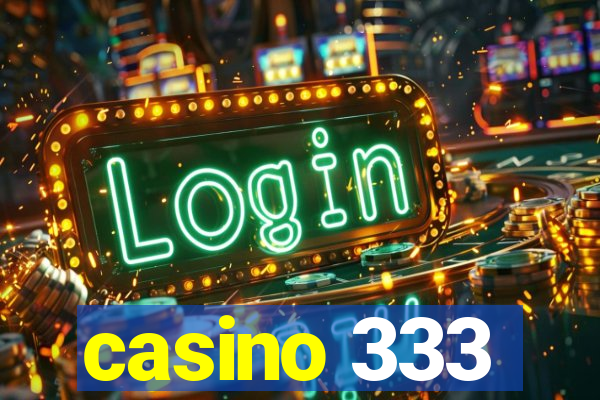 casino 333