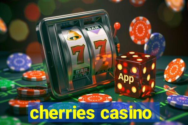 cherries casino