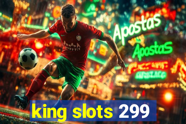 king slots 299