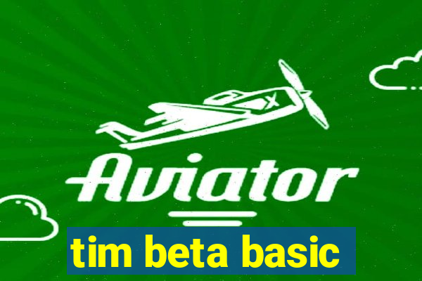 tim beta basic