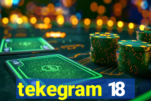 tekegram 18