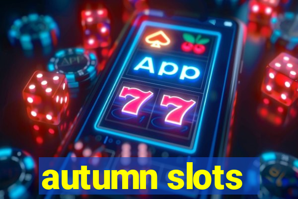 autumn slots