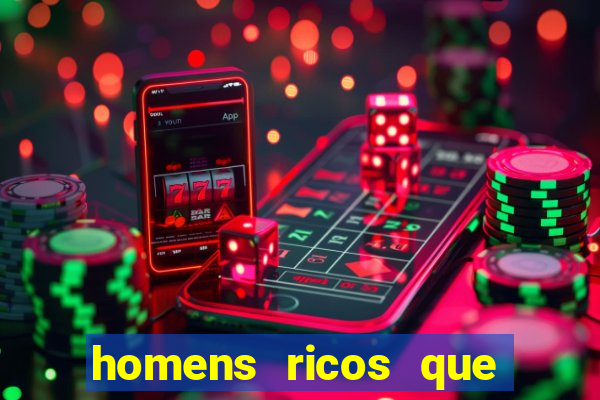 homens ricos que querem bancar whatsapp