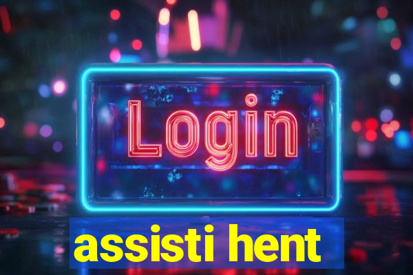 assisti hent