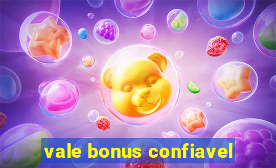 vale bonus confiavel