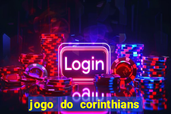 jogo do corinthians ao vivo multicanal