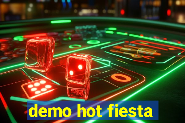 demo hot fiesta