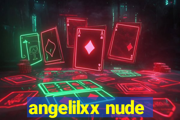 angelilxx nude