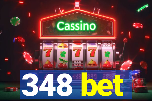 348 bet