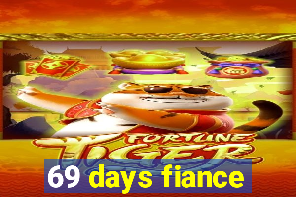 69 days fiance