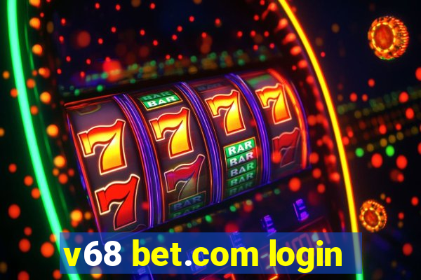 v68 bet.com login