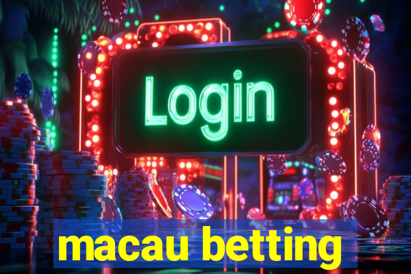 macau betting