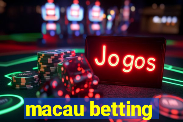 macau betting