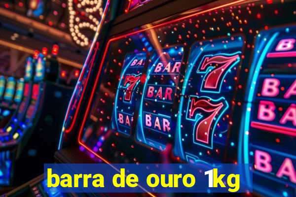 barra de ouro 1kg