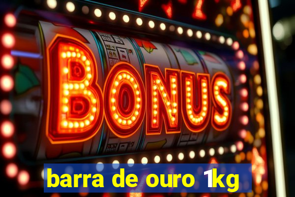 barra de ouro 1kg