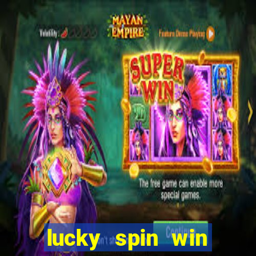 lucky spin win real money online