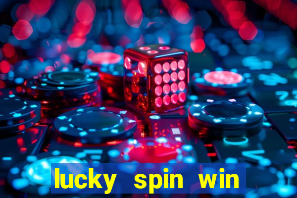 lucky spin win real money online