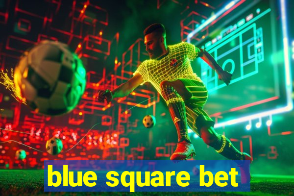 blue square bet