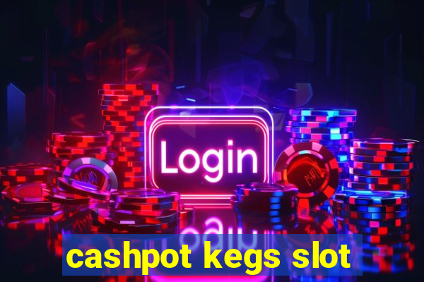 cashpot kegs slot