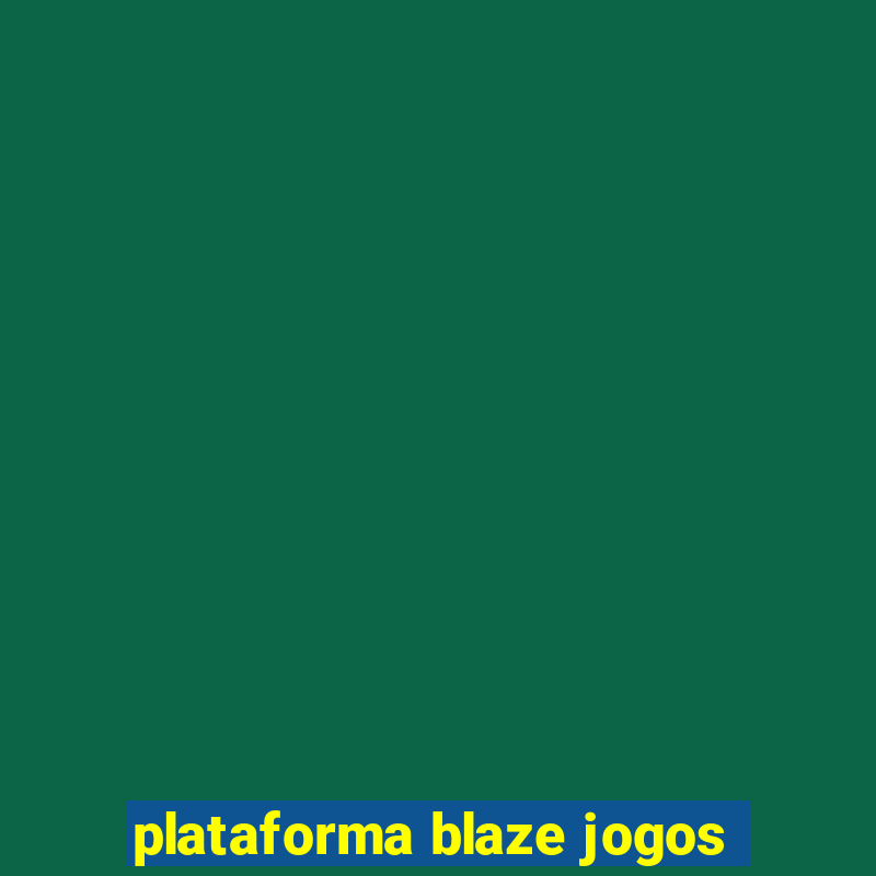 plataforma blaze jogos