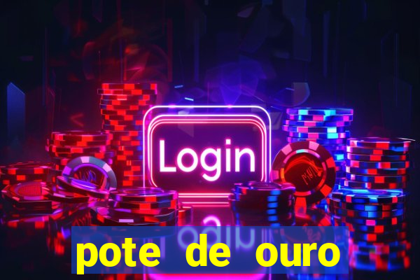 pote de ouro fortune tiger