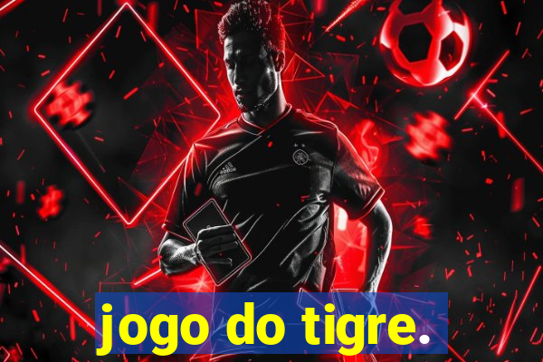 jogo do tigre.