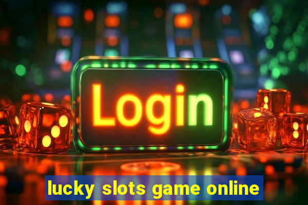 lucky slots game online